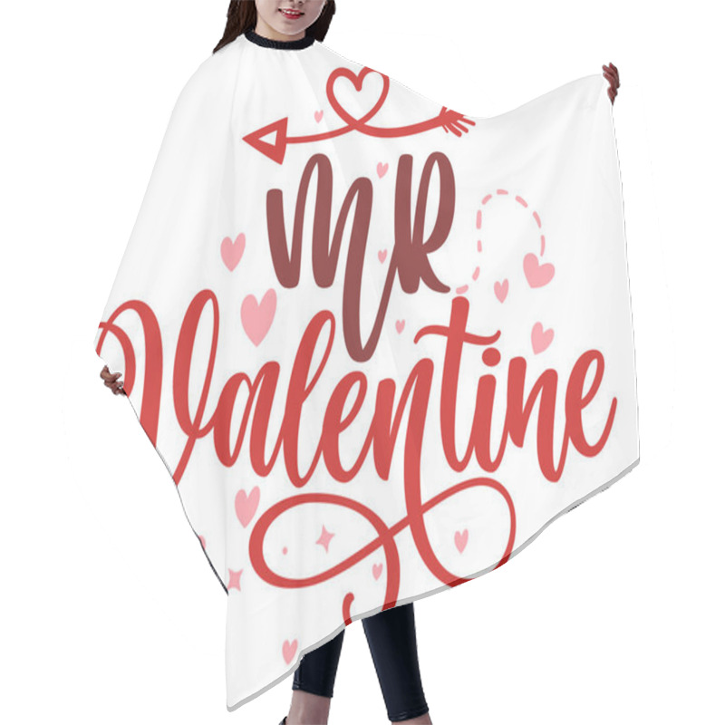 Personality  Mr Valentine - Calligraphy Phrase For  Valentine's Day. Hand Drawn Lettering For Lovely Greetings Cards, Invitations. Good For Romantic Clothes, T-shirt, Mug, Scrap Booking, Gift, Printing Press.  Hair Cutting Cape