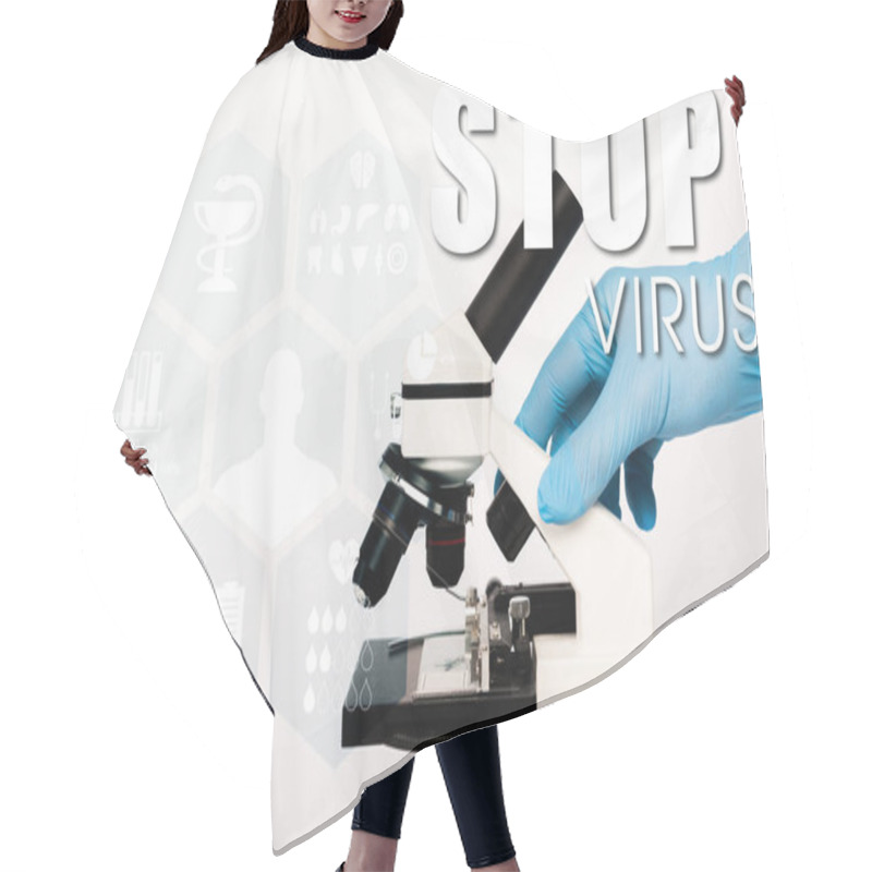 Personality  Cropped View Of Scientist In Latex Glove Touching Microscope Near Stop Virus Lettering On White  Hair Cutting Cape