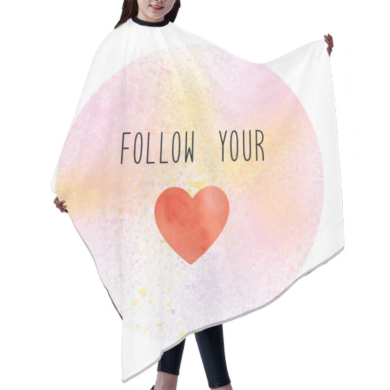 Personality  Follow Your Heart On Pastel Paint Background Hair Cutting Cape