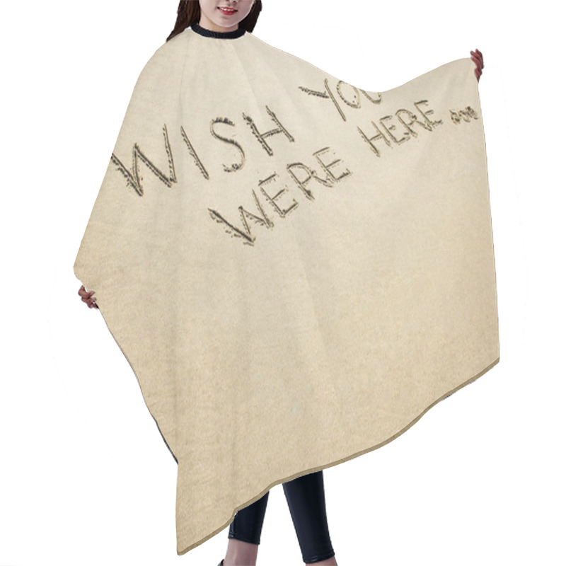 Personality  Words Wish You Were Here Written In The Sand. Hair Cutting Cape