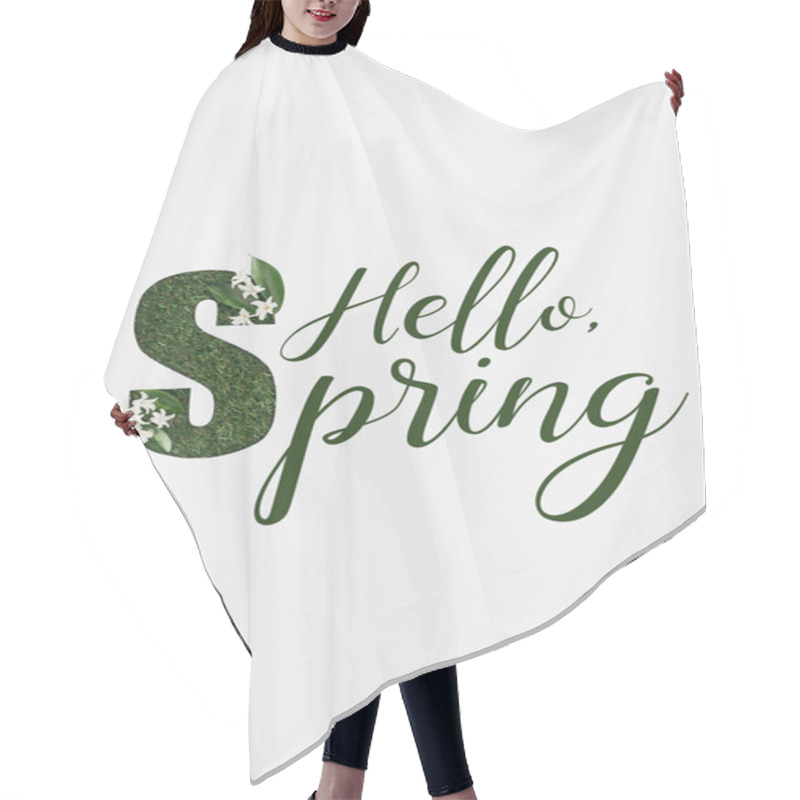 Personality  Top View Of Hello Spring Lettering With Green Fresh Leaves And Flowers Isolated On White Hair Cutting Cape