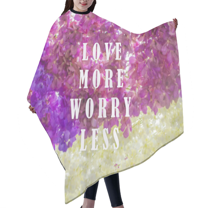 Personality  Inspirational And Motivational Quote On Blurred Flowers Background Hair Cutting Cape