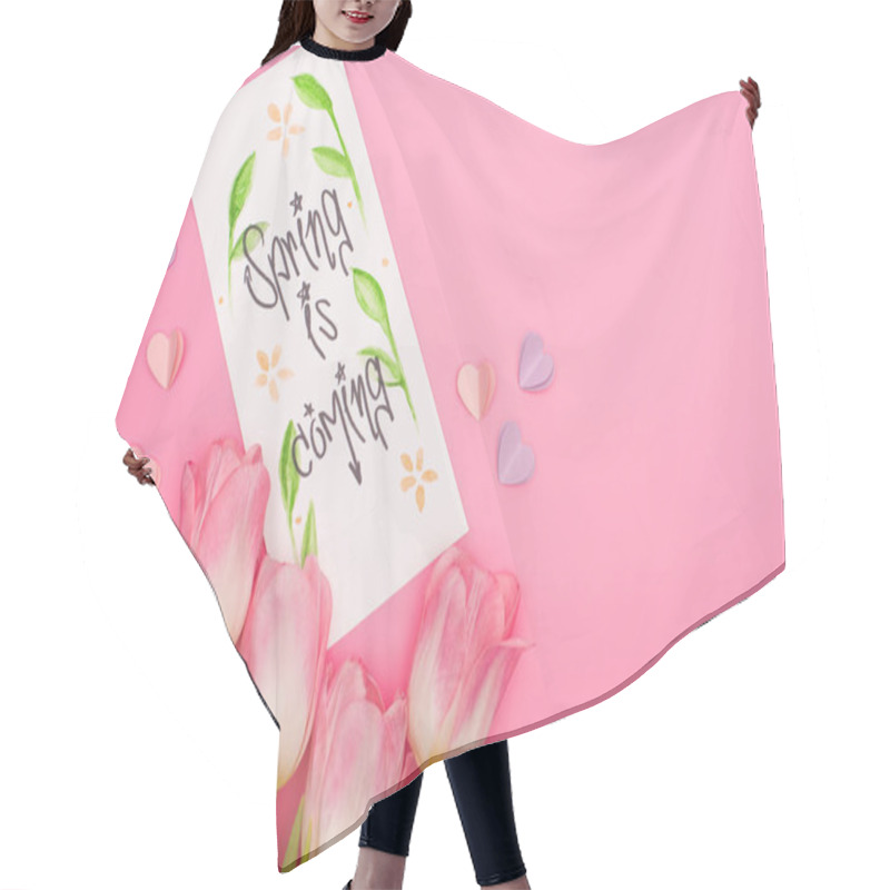 Personality  Top View Of Tulips, Card With Spring Is Coming Lettering And Decorative Hearts On Pink  Hair Cutting Cape