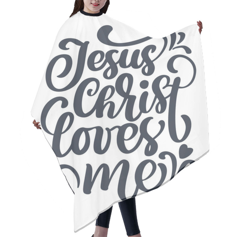 Personality  Hand Drawn Jesus Christ Loves Me Text On White Background. Calligraphy Lettering Vector Illustration Hair Cutting Cape