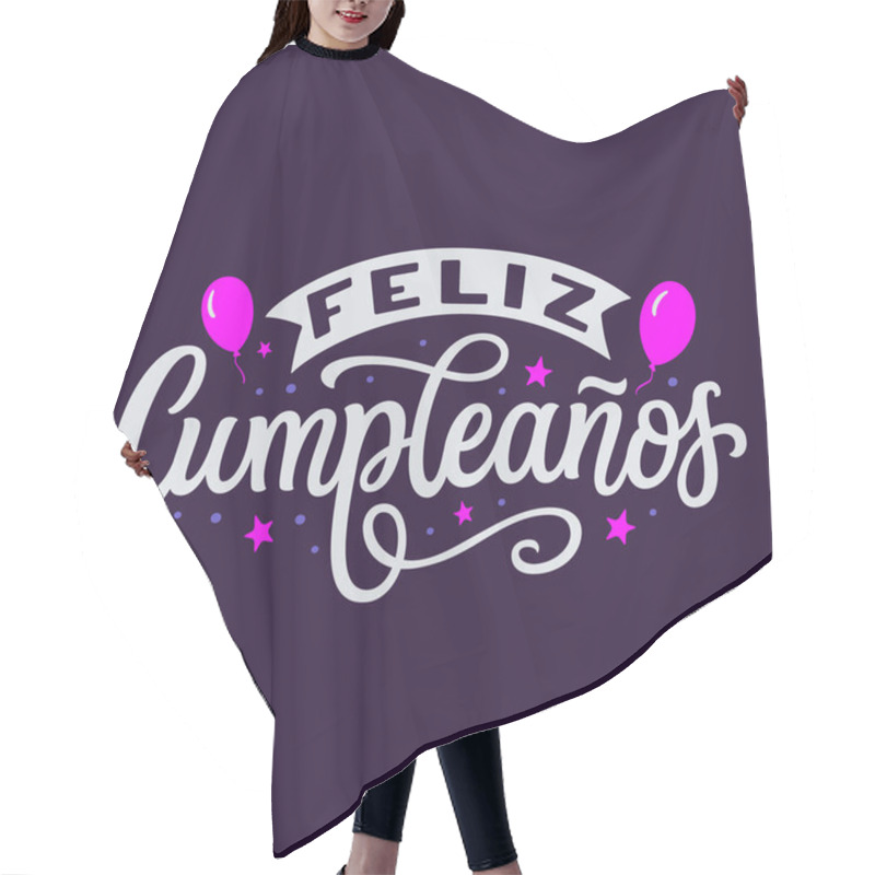 Personality  Happy Birthday In Spanish. Hand Lettering Text. Vector Typography For Posters, Banners, Greeting Cards, Birthday Decorations, Balloons Hair Cutting Cape