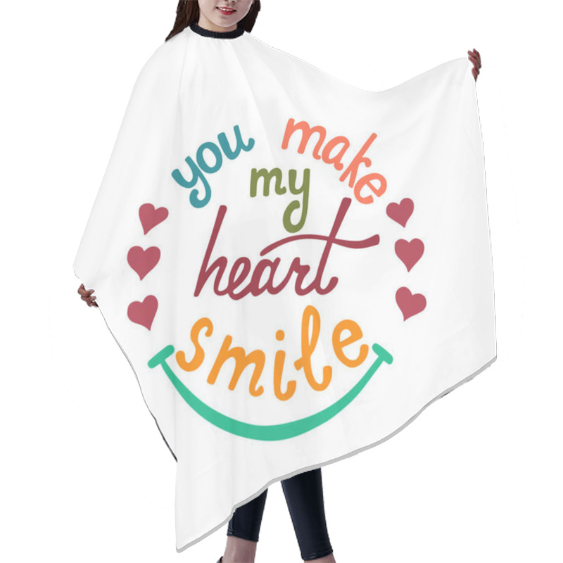 Personality  You Make My Heart Smile Lettering. Romantic Quote About Love. Hair Cutting Cape