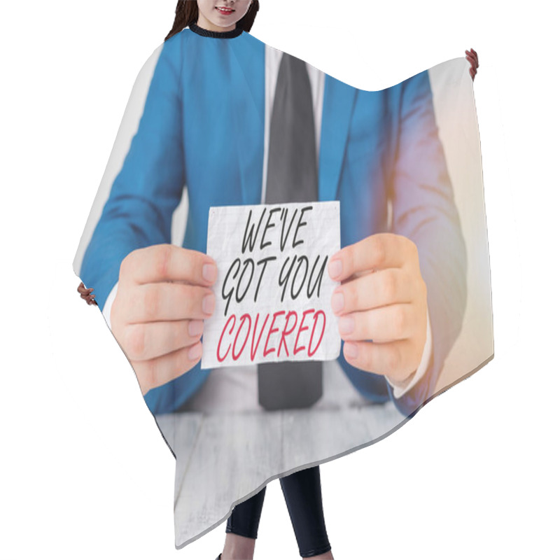 Personality  Conceptual Hand Writing Showing We Have Got You Covered. Business Photo Text Have Done Gotten Or Provided Whatever Needed Man Holds Empty Paper With Copy Space In Front Of Him Space. Hair Cutting Cape