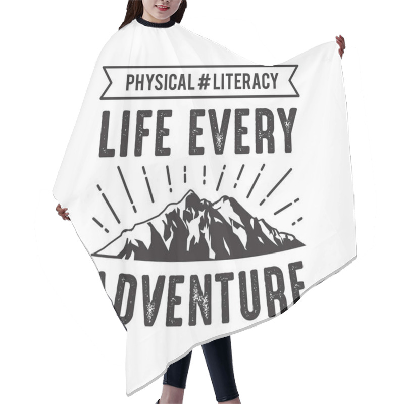 Personality  Life Every Adventure. Adventure Quote Good For Your Goods Hair Cutting Cape