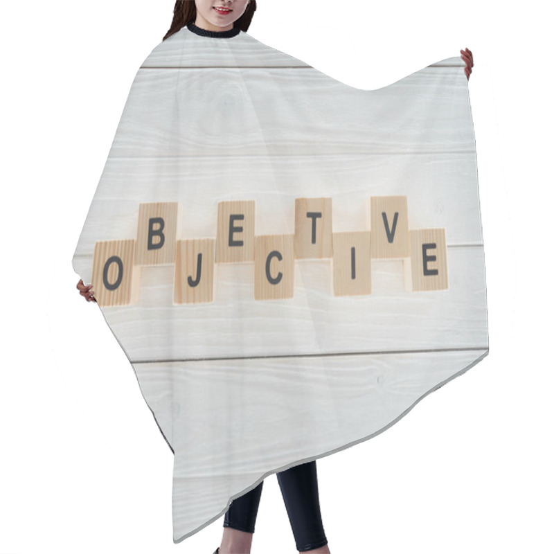 Personality  Top View Of Objective Word Made Of Blocks On White Wooden Surface Hair Cutting Cape