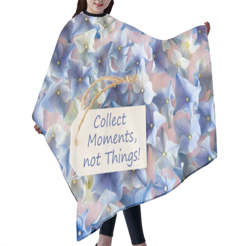 Personality  Hydrangea Flat Lay, Quote Collect Moments Not Things Hair Cutting Cape