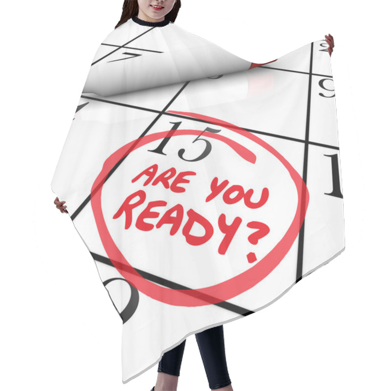 Personality  Are You Ready Calendar Day Date Circled Hair Cutting Cape