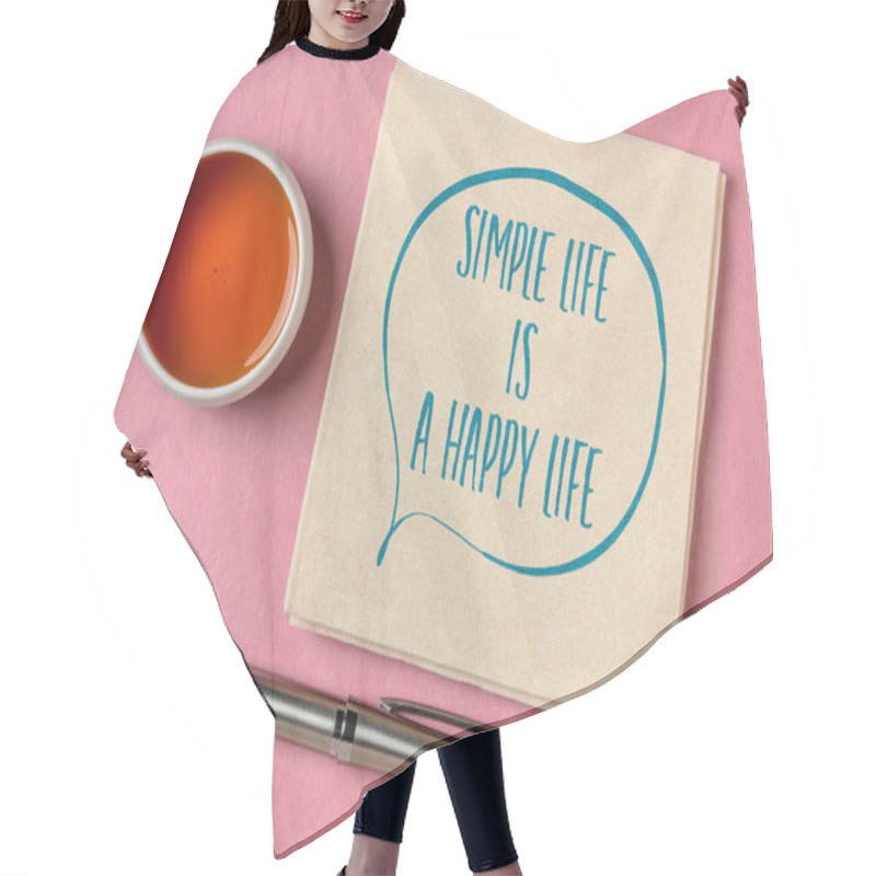 Personality  Simple Life Is A Happy Life Inspirational Quote - Handwriting On A Napkin With A Cup Of Tea, Happiness, Success And Personal Development Concept Hair Cutting Cape