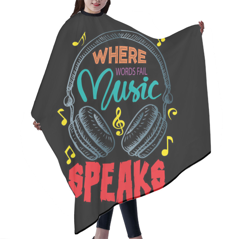 Personality  Where Words Fail, Music Speaks. Music Quote By Hans Christian Andersen Hair Cutting Cape