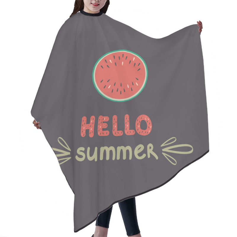 Personality  Watermelon With Inscription On A Black Background. Doodle Style. Vector Hand Drawn Illustration. Hello Summer Hair Cutting Cape