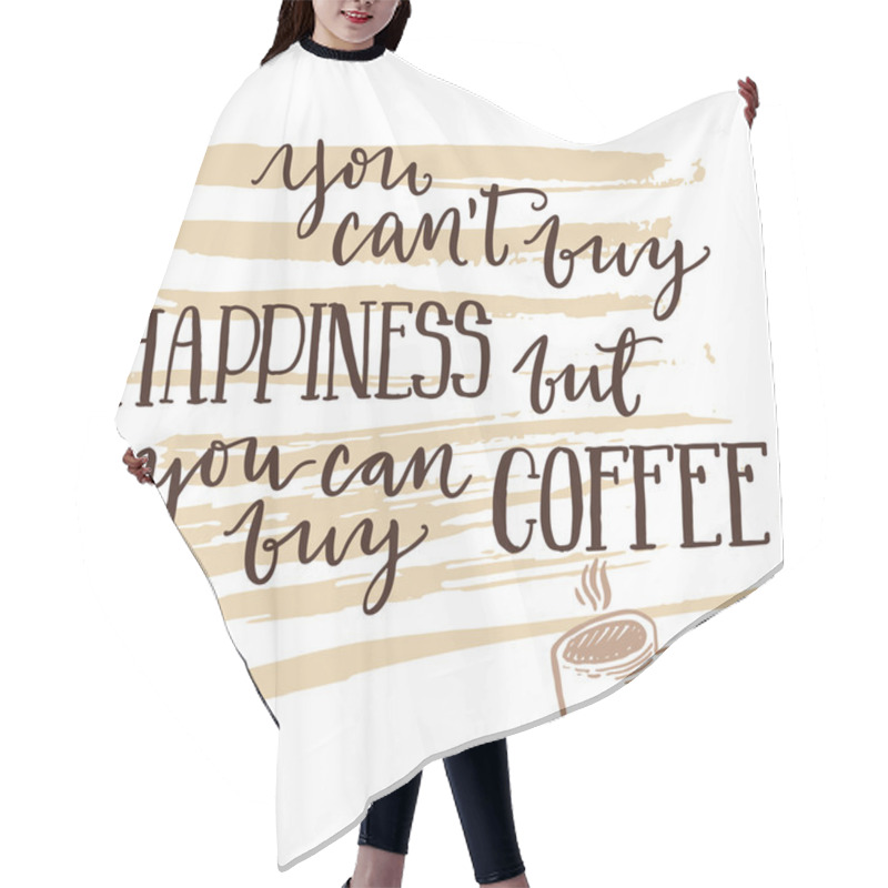 Personality  Inspirational Lettering Poster About Happiness And Coffe. Hair Cutting Cape