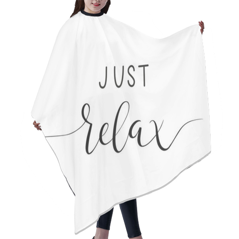 Personality  Just Relax Phrase. Handwritten Vector Lettering Illustration. Brush Calligraphy Banner. Black Inscription Isolated On White Background. Hair Cutting Cape