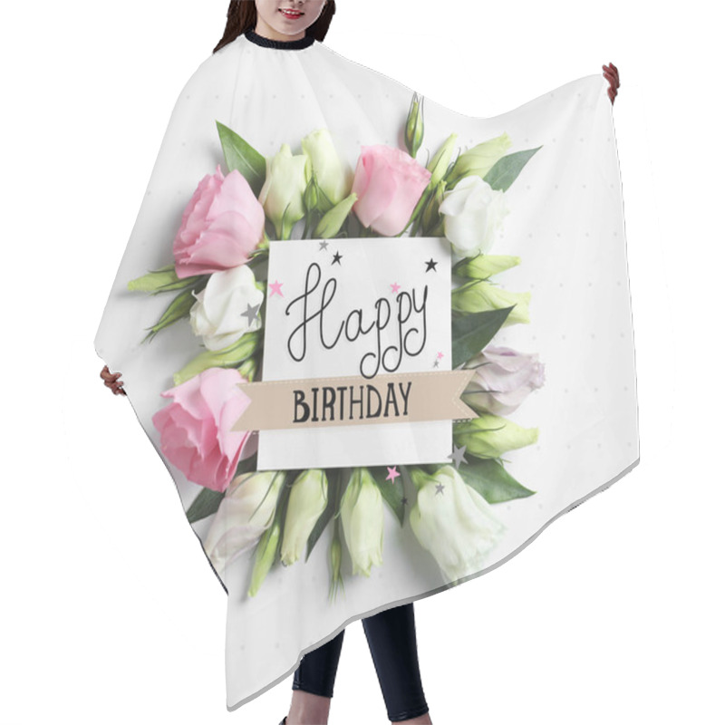 Personality  Beautiful Flowers And Card With Text Happy Birthday On Light Background, Top View Hair Cutting Cape