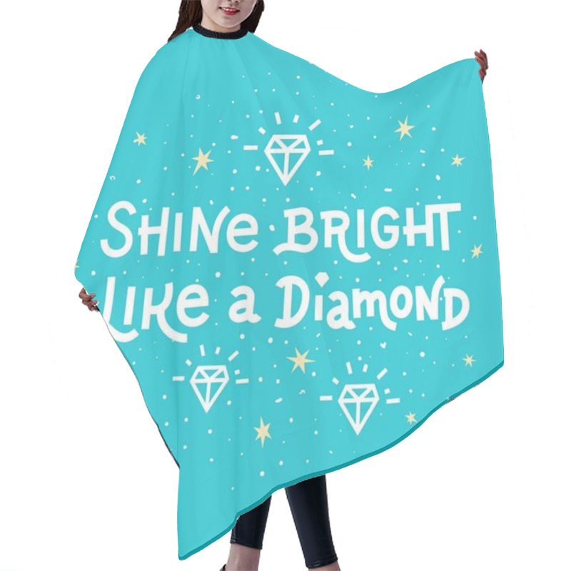 Personality  Inspiration Quote. Shine Bright Like A Diamond Lettering On Blue Background. Hair Cutting Cape