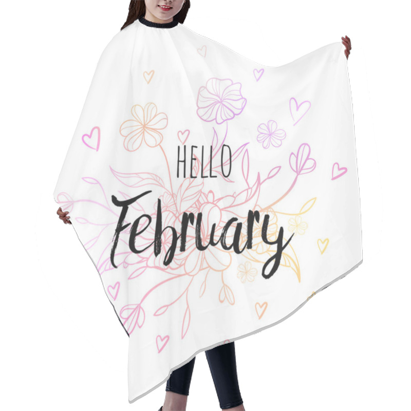 Personality  Hello February Poster With Flowers And Hearts. Motivational Print For Calendar, Glider. Hair Cutting Cape