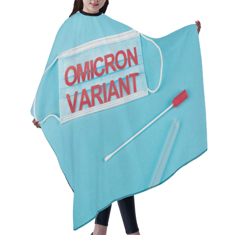 Personality  Top View Of Medical Mask With Omicron Variant Lettering Near Cotton Swab On Blue Background  Hair Cutting Cape