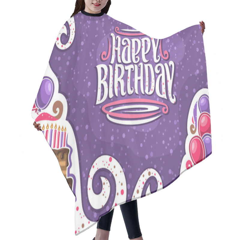 Personality  Vector Greeting Card For Happy Birthday With Copy Space, Many Purple And Pink Balloons, Chocolate Birthday Cake With 10 Burning Candles, Gift Boxes Tied Bows, Brush Lettering For Words Happy Birthday. Hair Cutting Cape