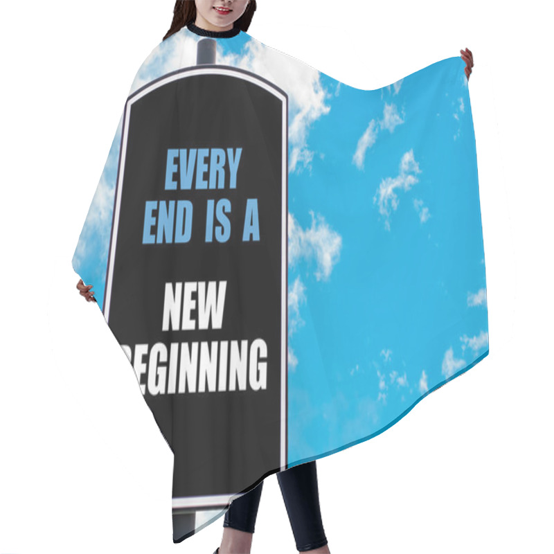 Personality  EVERY END IS A NEW BEGINNING Hair Cutting Cape