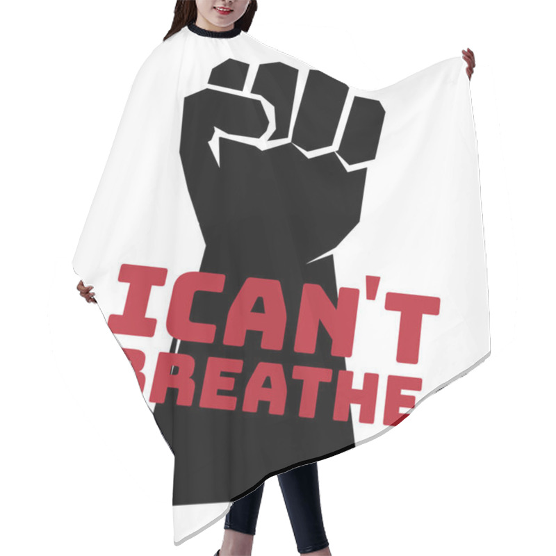 Personality  I Can't Breathe Slogan, Black Lives Matter, Black Fist, Vector Illustration Hair Cutting Cape