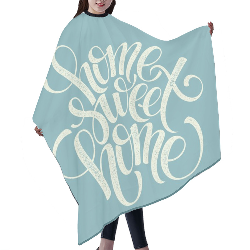 Personality  Home Sweet Home Hand Lettering, Vector  Hair Cutting Cape