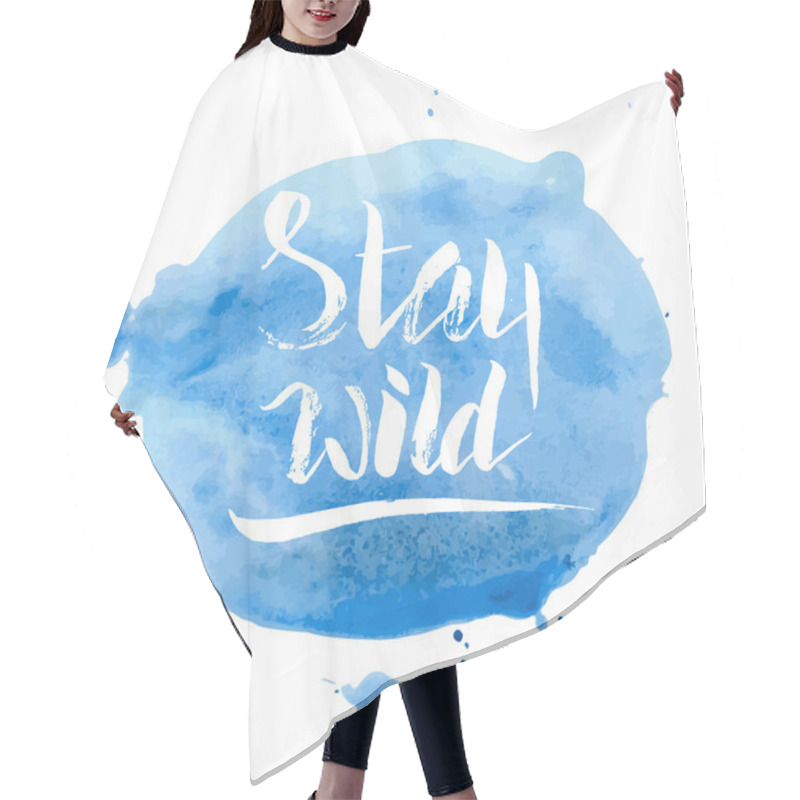 Personality  Stay Wild. Hand Lettering Apparel T-shirt Print Design Hair Cutting Cape