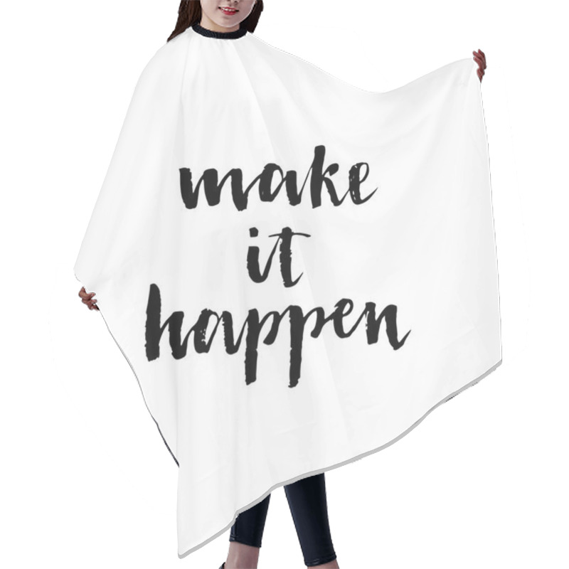 Personality  Make It Happen. Black Inspirational Quote. Hair Cutting Cape