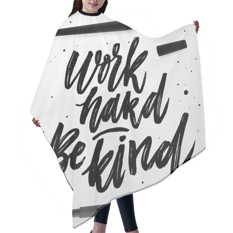 Personality  Work Hard Be Kind. Hair Cutting Cape