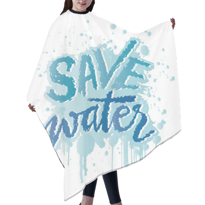 Personality  Save Water. Hand Drawn Lettering. Vector Illustration. Hair Cutting Cape