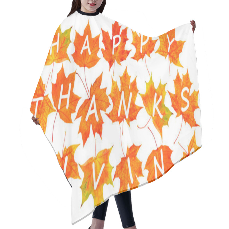 Personality  Happy Thanksgiving Day. Autumn Leaves With Text Isolated On White Hair Cutting Cape