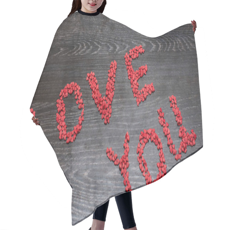 Personality  Close Up Of Festive Decoration For Valentines Day On Black Wooden Background.  Words Love You  From Many Red  Confetti  Hair Cutting Cape