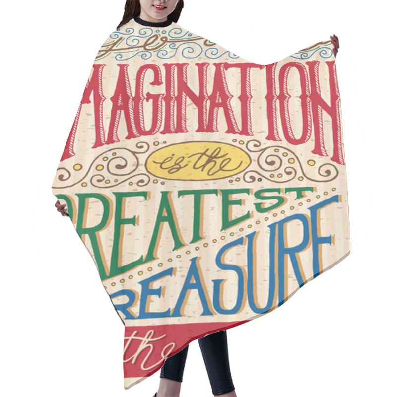 Personality  Your Imagination Is The Greatest Treasure In The World. Retro Lettering Poster. Motivational Quote. Vector Art Hair Cutting Cape