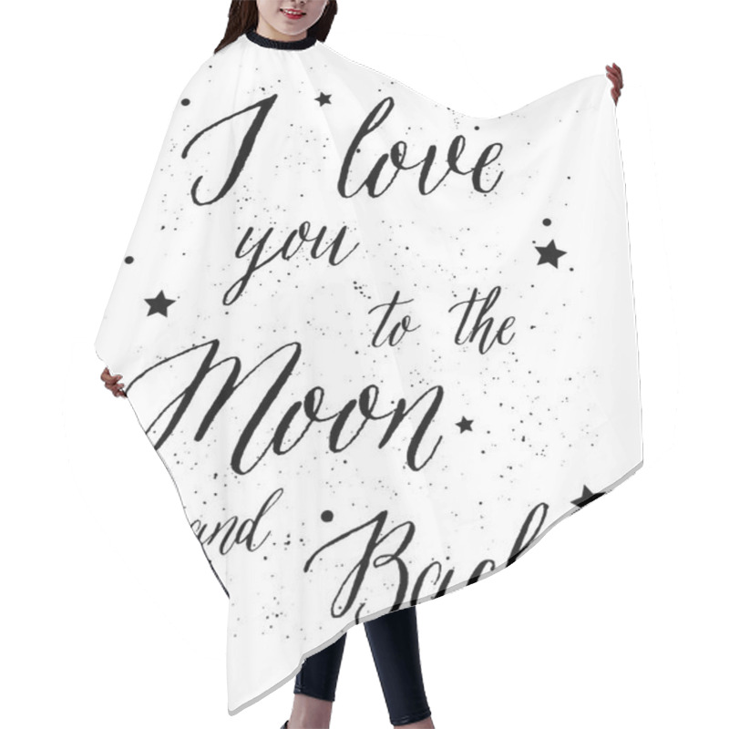 Personality  I Love You To The Moon And Back - Lettering. Hair Cutting Cape