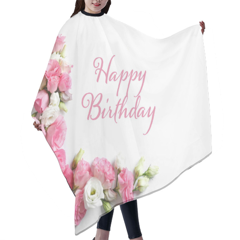 Personality  Flat Lay Composition With Beautiful Eustoma Flowers And Text Happy Birthday On Light Background Hair Cutting Cape