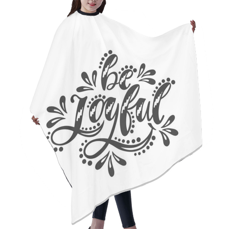 Personality  Be Joyful. Inspirational Positive Quote. Hair Cutting Cape