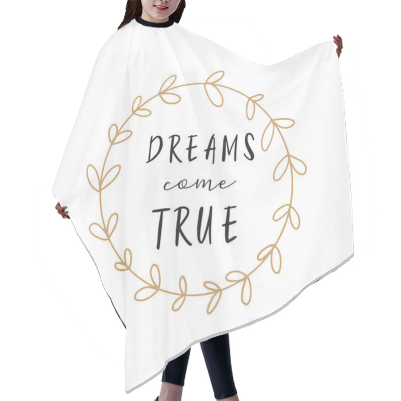 Personality  Vector Lettering Card. Dreams Come True Text In The Frame Hair Cutting Cape