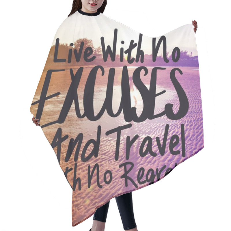 Personality  Inspirational Quote With Beach Background - Live With No Excuses And Travel With No Regrets Hair Cutting Cape