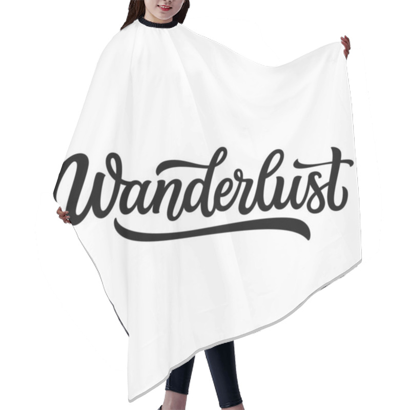 Personality  Wanderlust. Hand Lettering Text Isolated On White Background. Vector Typography For T Shirts, Stickers, Labels Hair Cutting Cape