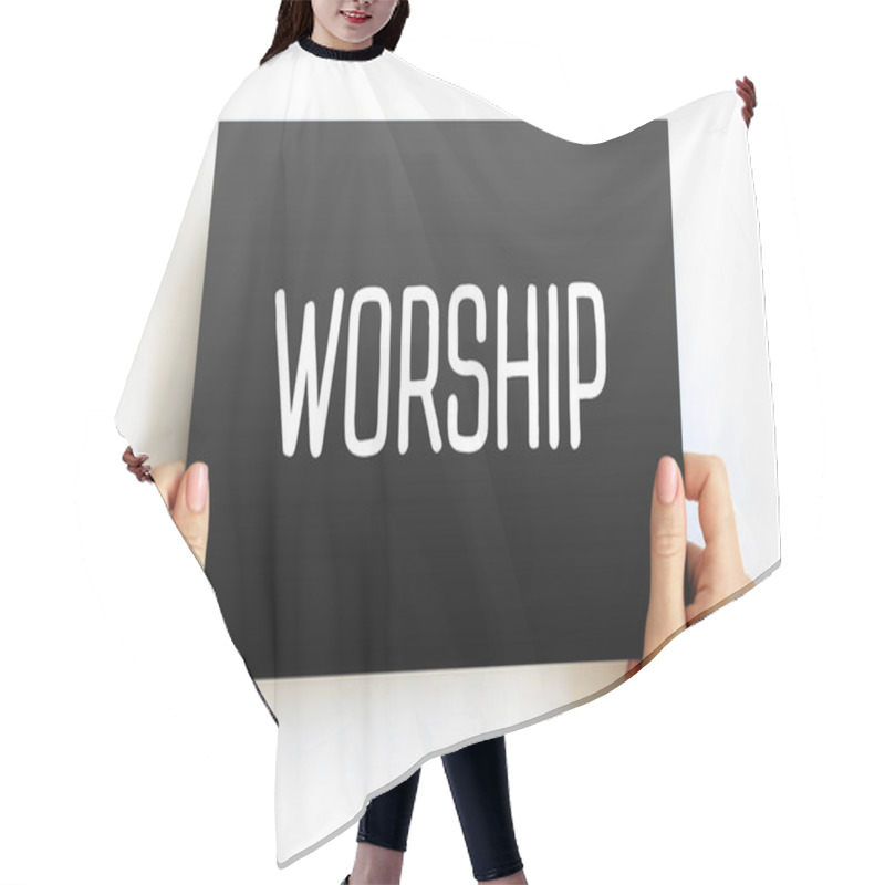 Personality  Worship - Act Of Religious Devotion Usually Directed Towards A Deity, Text Concept On Card Hair Cutting Cape