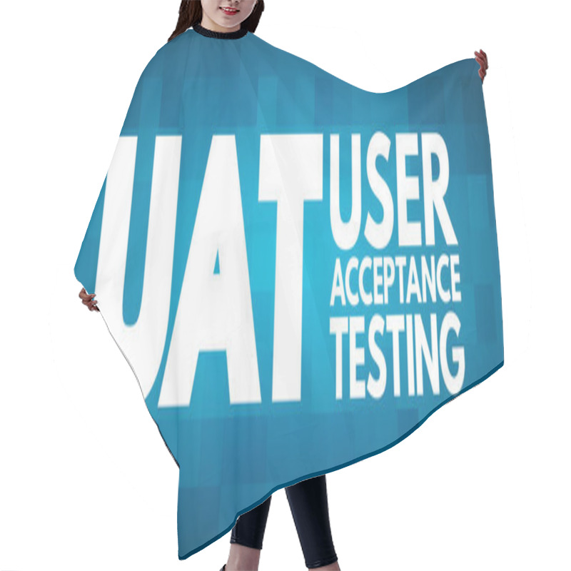 Personality  UAT - User Acceptance Testing Acronym, Technology Concept Background Hair Cutting Cape