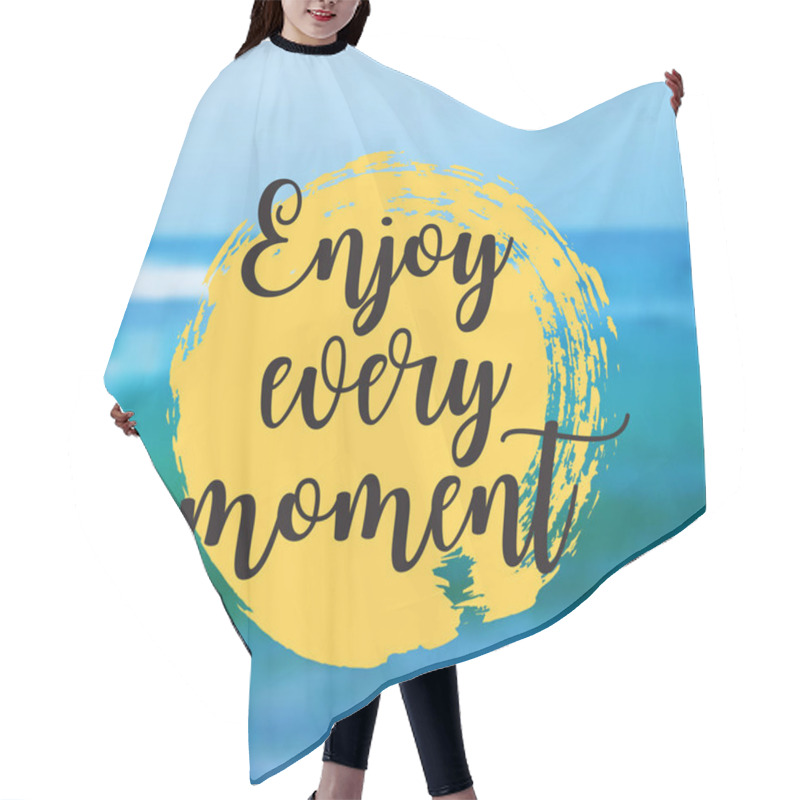 Personality  Enjoy Every Moment. Beautiful Seaside View Poster. Vector Background With Typography. Hair Cutting Cape