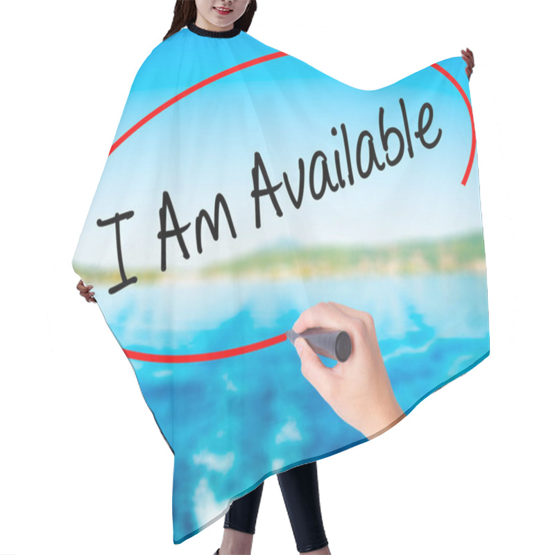 Personality  Woman Hand Writing I Am Available With A Marker Over Transparent Hair Cutting Cape