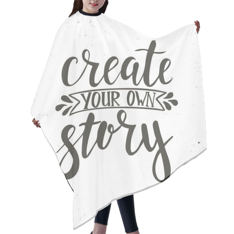 Personality  Create Your Own Story. Hand Drawn Typography Poster. Hair Cutting Cape