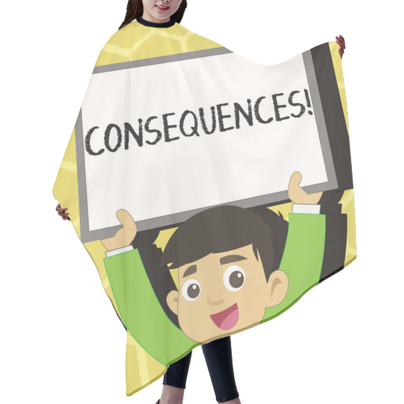 Personality  Text Sign Showing Consequences. Conceptual Photo Result Outcome Output Upshot Difficulty Ramification Conclusion Young Smiling Student Raising Upward Blank Framed Whiteboard Above His Head. Hair Cutting Cape