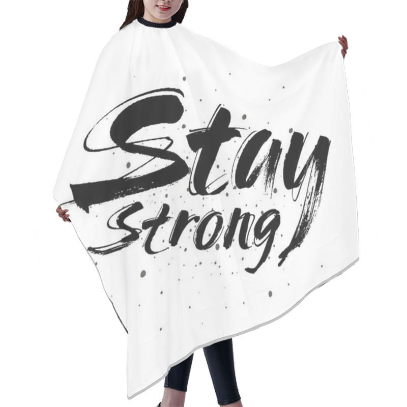 Personality  Stay Strong Vector Lettering Illustration. Hand Drawn Phrase. Handwritten Modern Brush Calligraphy For Invitation And Greeting Card, T-shirt, Prints Posters Hair Cutting Cape