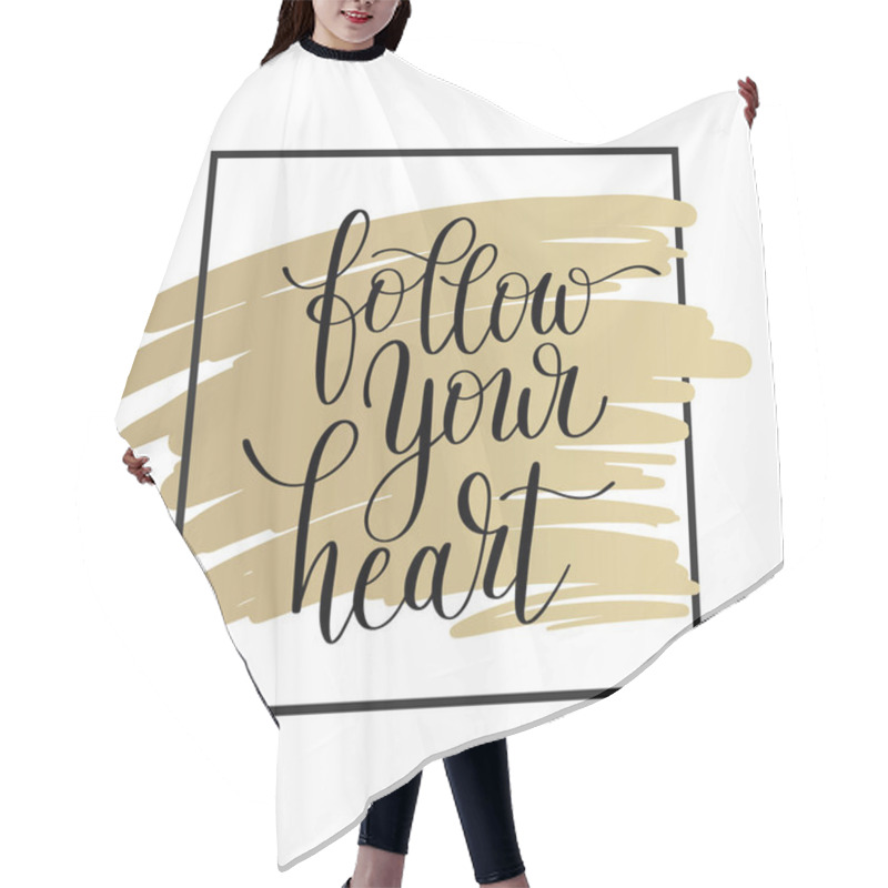 Personality  Follow Your Heart Black And White Inscription Ink Lettering Hair Cutting Cape