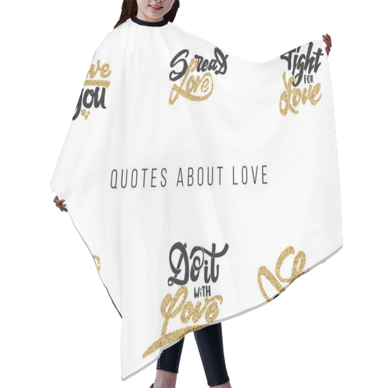 Personality  I Love You, Spread , Fight For , Do It With , What , Always Wins. Lettering Gold Paint, Similar To The Foil . Handmade Vector Calligraphy Your Design Hair Cutting Cape